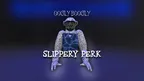 Slippery Perk