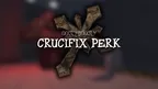 Crucifix Perk