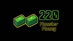 220 Monster Money