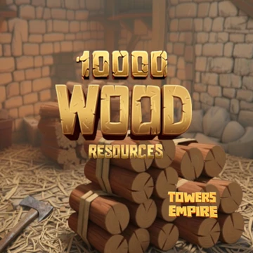 10 000 WOOD resources in Towers Empire Oct 2025 Consumable